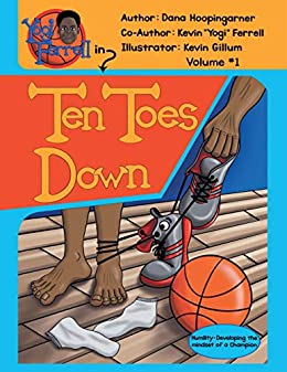 Ten Toes Down Volume 1 by Dana Hoopingarner, Kevin Ferrell and Illustrated by Kevin Gillum